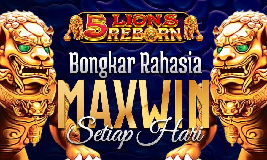 5 Lions Reborn Panduan Slot Gacor Pragmatic 2025