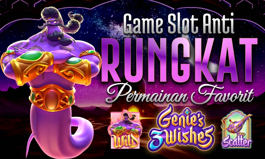 Genies 3 Wishes di PG Soft: Game Slot Anti Rungkat dengan Permainan Favorit